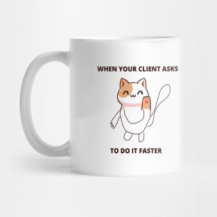 Web Designer Joke Developer Meme When Client Asks To Do Tasks Faster Unfinished Drawing Meme Mug